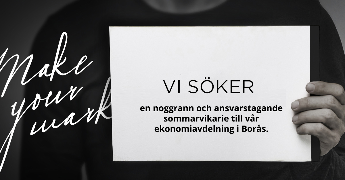 en noggrann och ansvarstagande sommarvikarie till vår ekonomiavdelning i Borås.
